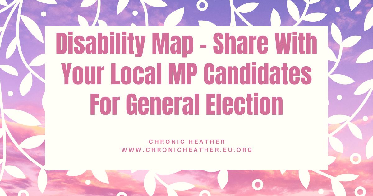 Disability Map - Share With Your Local MP Candidates For General Election